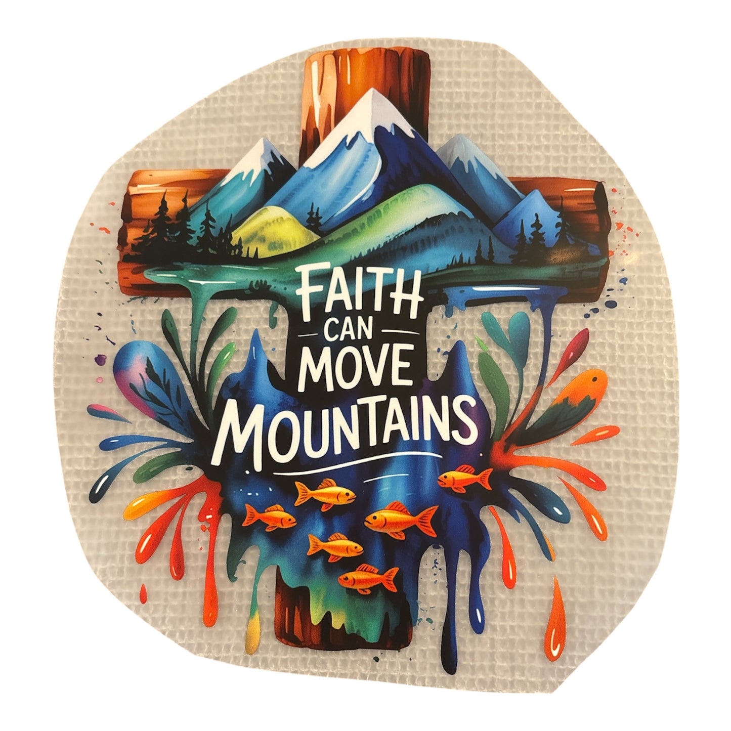 Faith can move mountains, colorful