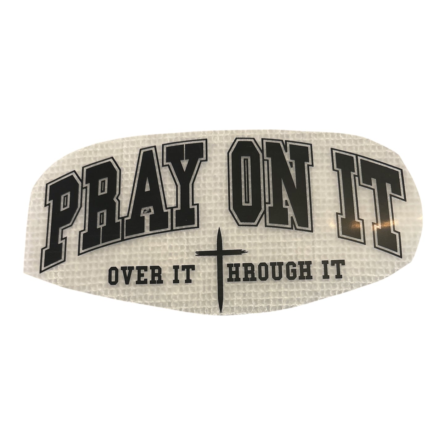 Pray on it